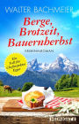 Berge, Brotzeit, Bauernherbst: Kriminalroman