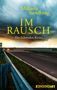Title: Im Rausch: Kriminalroman, Author: Mikaela Sandberg