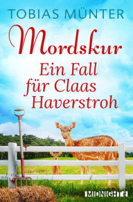 Title: Mordskur: Ein Fall für Claas Haverstroh, Author: Tobias Münter