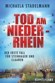 Title: Tod am Niederrhein: Kriminalroman, Author: Michaela Stadelmann