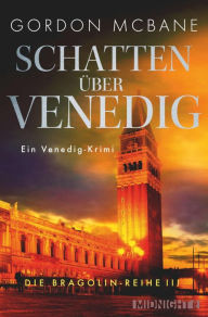 Title: Schatten über Venedig: Ein Venedig-Krimi, Author: Gordon McBane