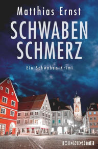 Title: Schwabenschmerz: Ein Schwaben-Krimi, Author: Matthias Ernst