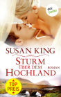 Sturm über dem Hochland: Roman