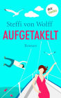 Aufgetakelt: Roman
