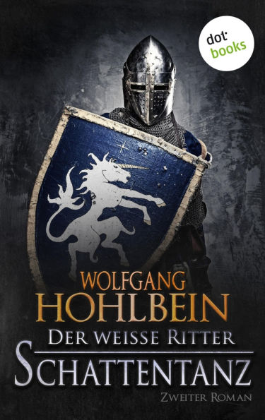 Der wei e Ritter - Zweiter Roman: Schattentanz