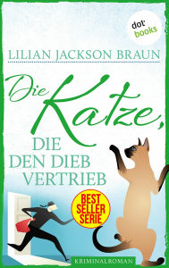 Title: Die Katze, die den Dieb vertrieb - Band 19: Die Bestseller-Serie, Author: Lilian Jackson Braun