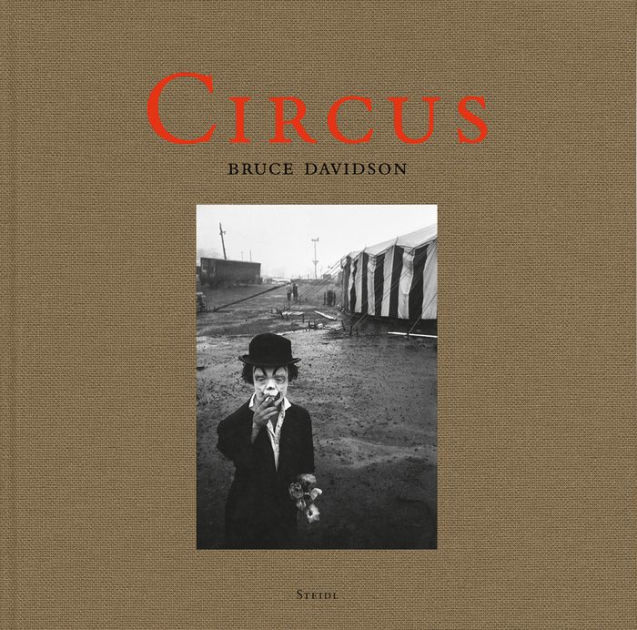 Bruce Davidson: Circus by Bruce Davidson, Hardcover | Barnes