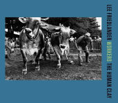 Alternative view 1 of Lee Friedlander: Workers: The Human Clay