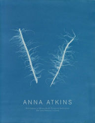 Title: Anna Atkins: Photographs of British Algæ: Cyanotype Impressions (Sir John Herschel's Copy), Author: Larry Schaaf