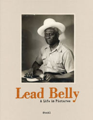 Title: Lead Belly: A Life in Pictures, Author: Jack Kerouac