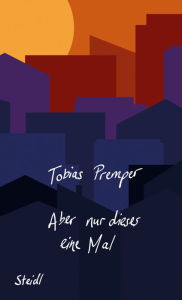 Title: Aber nur dieses eine Mal, Author: Tobias Premper