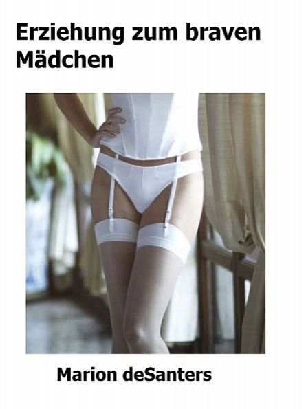 Erziehung zum braven Mädchen