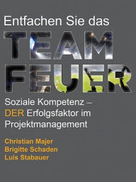 Title: Entfachen Sie das TEAMFEUER, Author: Majer-Schaden-Stabauer