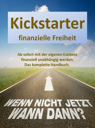Title: Kickstarter finanzielle Freiheit, Author: Blackpearl Business Partners Ltd.