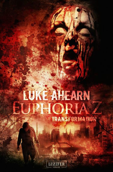 TRANSFORMATION (Euphoria Z 2): Zombie-Thriller