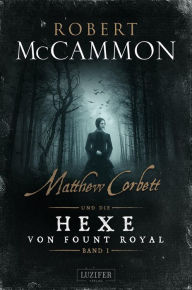 Title: MATTHEW CORBETT und die Hexe von Fount Royal (Band 1): Roman, Author: Robert McCammon