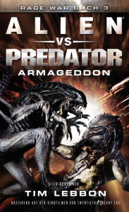 Title: ALIEN VS PREDATOR: ARMAGEDDON: SciFi-Thriller, Author: Tim Lebbon