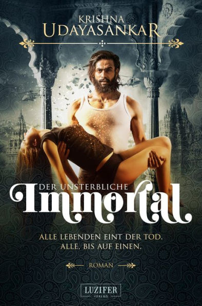 IMMORTAL - DER UNSTERBLICHE: Roman