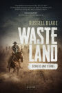 WASTELAND - Schuld und Sühne: Endzeit-Thriller