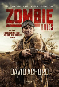 Title: ZOMBIE RULES: Endzeit-Thriller, Author: David Achord