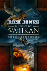 Title: DIE BÜCHSE DER PANDORA (Die Ritter des Vatikan 4): Thriller, Author: Rick Jones
