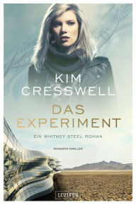 Title: DAS EXPERIMENT (ein Whitney Steel Roman): Romantik-Thriller, Author: Kim Cresswell