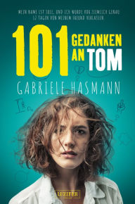 Title: 101 GEDANKEN AN TOM: ein frecher Frauenroman, Author: Gabriele Hasmann