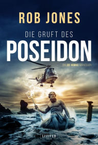 Title: DIE GRUFT DES POSEIDON (Joe Hawke 1): Thriller, Abenteuer, Author: Rob Jones