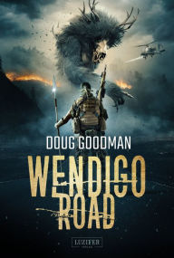 Title: WENDIGO ROAD: Roman, Author: Doug Goodman