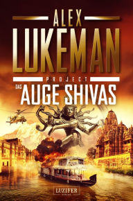 Title: DAS AUGE SHIVAS (Project 8): Thriller, Author: Alex Lukeman