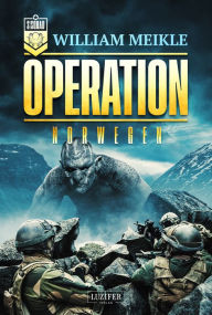 Title: OPERATION NORWEGEN: SciFi-Horror-Thriller, Author: William Meikle