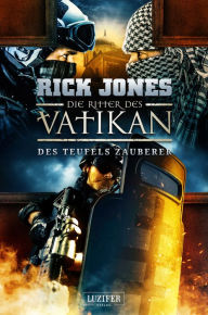 Title: DES TEUFELS ZAUBERER (Die Ritter des Vatikan 12): Thriller, Author: Rick Jones
