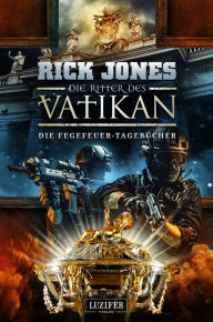 Title: DIE FEGEFEUER-TAGEBÜCHER (Die Ritter des Vatikan 14): Thriller, Author: Rick Jones