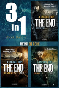 Title: THE END (Band 1-3) Bundle: Endzeit-Thriller, Author: G. Michael Hopf