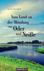 Vom Land an der Mündung von Oder und Neiße