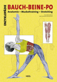 Title: Enzyklopädie Bauch - Beine - Po: Anatomie - Muskeltraining - Stretching, Author: Oscar Moran