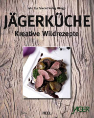 Title: Jägerküche: Kreative Wildrezepte, Author: JAHR TOP SPECIAL VERLAG