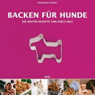 Title: Backen für Hunde: Die besten Rezepte von Dog's Deli, Author: Friederike Friedel