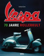 Vespa: 70 Jahre Rollerkult