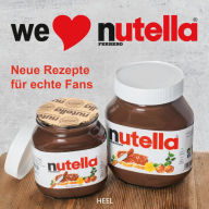 Title: We love Nutella: Neue Rezepte für echte Fans, Author: Nathalie Helal