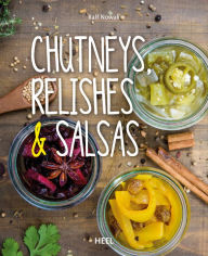 Title: Chutneys, Relishes & Salsas, Author: Ralf Nowak