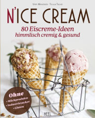 Title: N'Ice Cream: 80 Eiscreme-Ideen - himmlisch cremig & gesund, Author: Virpi Mikkonen