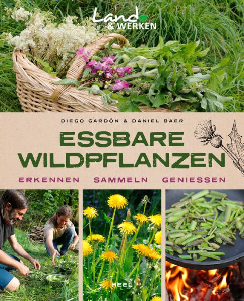 Essbare Wildpflanzen: Erkennen - Sammeln - Genießen