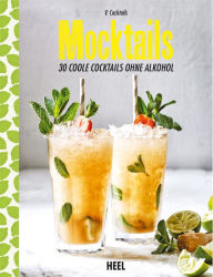 Title: Mocktails: 30 coole Cocktails ohne Alkohol, Author: V. Cocktails