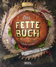 Title: Das Fette Buch Burger, Bier & Fritten: Rezepte aus dem Kölner Kult-Imbiss, Author: Die Fette Kuh