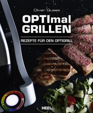 Title: OPTImal Grillen: Rezepte für den OptiGrill, Author: Oliver Quaas
