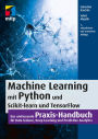 Machine Learning mit Python und Scikit-Learn und TensorFlow: Das umfassende Praxis-Handbuch für Data Science, Predictive Analytics und Deep Learning