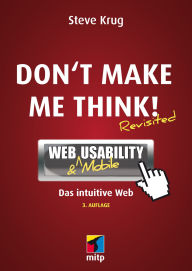 Title: Don't make me think!: Web & Mobile Usability: Das intuitive Web, Author: Steve Krug
