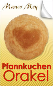 Title: Pfannkuchen Orakel, Author: Maneo Mey