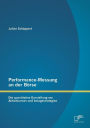 Performance-Messung an Der Borse: Die Quantitative Darstellung Von Aktienkursen Und Anlagestrategien